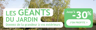 Jusqu’à -30% sur les géants du jardin !